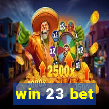 win 23 bet